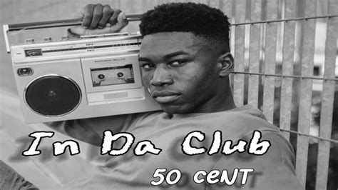 50 Cent In Da Club , (Lyrics) Lyrics Official Music Video - YouTube