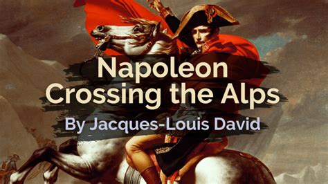 Napoleon Crossing the Alps Painting - Its Place in Art History