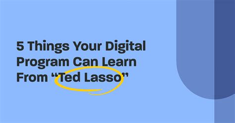 Lessons from Ted Lasso: Building Relationships, Personalization, Teamwork, and Testing