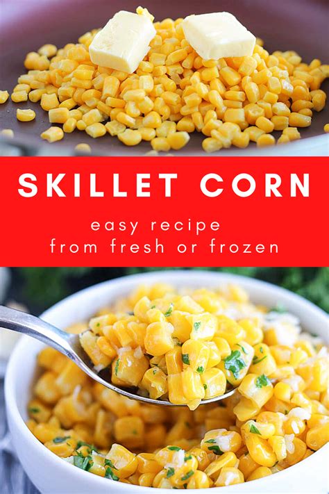 Skillet Corn - from fresh or frozen corn! | Corn recipes side dishes, Corn side dish, Fresh corn ...