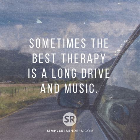 Sometimes the best therapy is a long drive and music ...