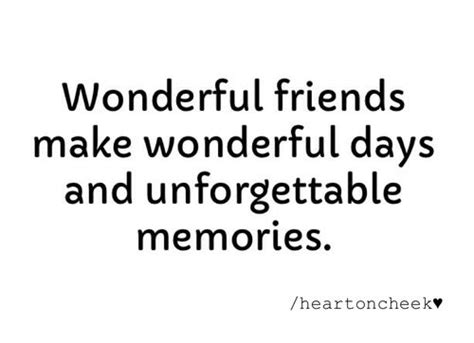 unforgettable memories quotes with friends - Gia Roman