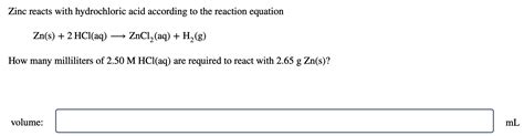 Solved Zinc reacts with hydrochloric acid according to the | Chegg.com