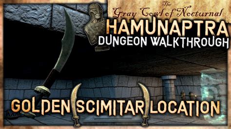 "Hamunaptra" Walkthrough - "Golden Scimitar" Location! - "Gray Cowl of Nocturnal" - Skyrim SE ...