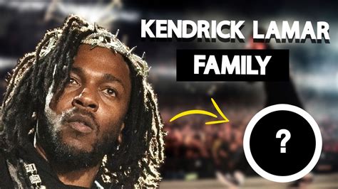 Kendrick Lamar Wife, Kids, Siblings, Parents (Family Members) - YouTube