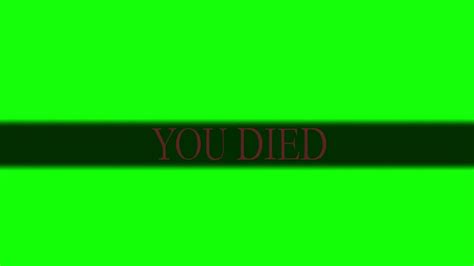 a green screen with the words you died in red and black on it, against ...