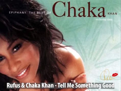 Tell Me Something Good this weekend? | Chaka khan, Tell me something good, Khan