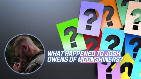 What Happened To Josh Owens Of Moonshiners? - Endante