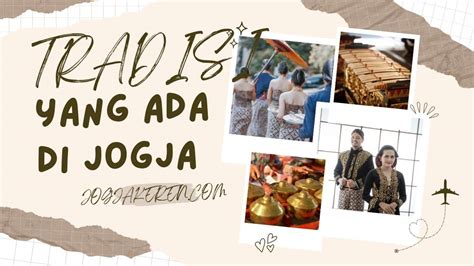 Tradisi di Jogja: Mengungkap Keindahan dan Cerita Sejarah Kota Budaya