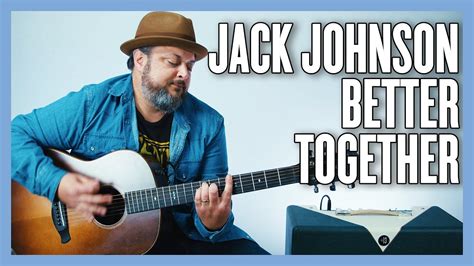 Jack Johnson Better Together Guitar Lesson + Tutorial Acordes - Chordify