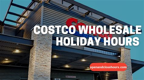 Costco Wholesale Holiday Hours | Open and Close Hours 2024