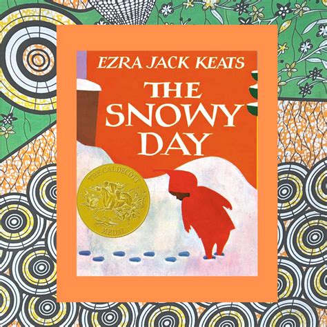 The Snowy Day-by Ezra Jack Keats - The Labor Community Strategy Center