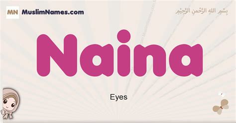 Naina Meaning, Arabic Muslim name Naina Meaning