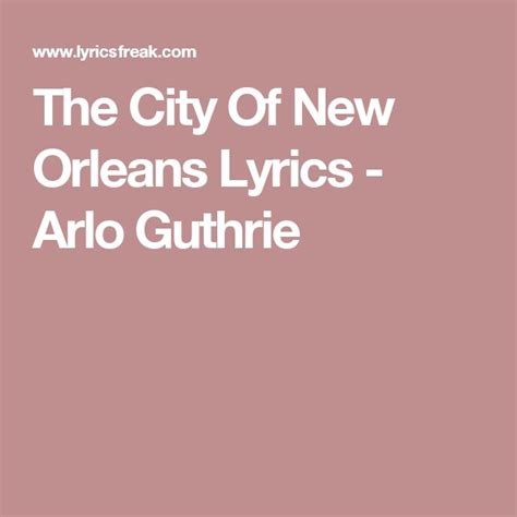 The City Of New Orleans Lyrics - Arlo Guthrie | New orleans, Guthrie ...