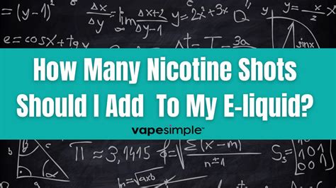 How Many Nicotine Shots Should I Add To My E-Liquid? - Vape Simple