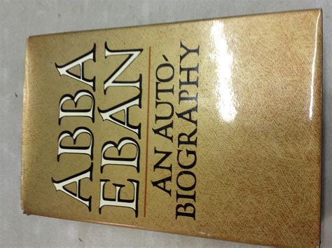 Abba Eban An Auto-Biography by Eban, Abba: Very Good Hardcover (1977 ...