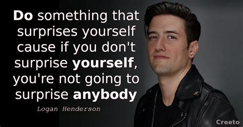 Top 10 Logan Henderson Quotes & Sayings - Creeto