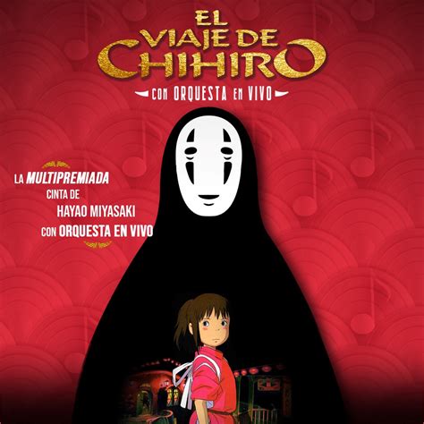 EL VIAJE DE CHIHIRO, LA PELÍCULA CON ORQUESTA EN VIVO.