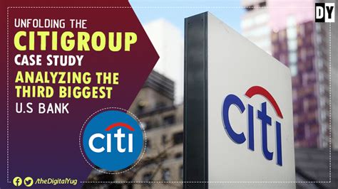 Unfolding the Citigroup Case Study – Analyzing The Third Biggest U.S Bank