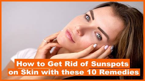 How to Get Rid of Sunspots on Skin with these 10 Remedies - YouTube