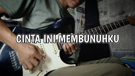 D'MASIV - CINTA INI MEMBUNUHKU GUITAR COVER - YouTube