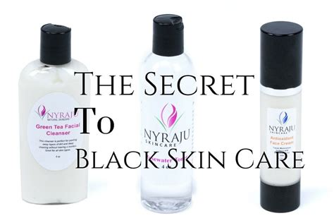 The Secret to Black Skin Care - Nyraju Skin Care | Black skin care ...