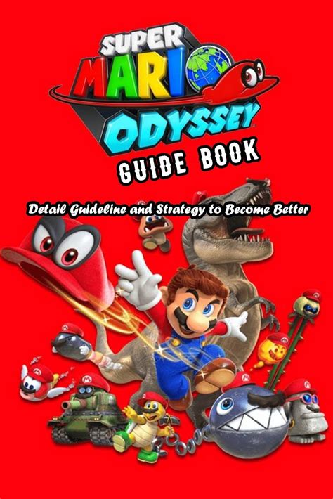 Buy Super Mario Odyssey Guide Book: Detail Guideline and Strategy to Become Better: Super Mario ...