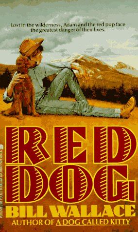 Red Dog: Red Dog Book Review and Ratings by Kids - Bill Wallace