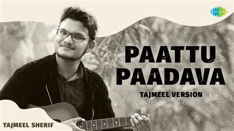 Paattu Paadava - Tajmeel Version | Then Nilavu | A.M. Rajah | Kannadasan | Tajmeel Sherif - YouTube