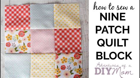 Nine Patch Quilt Block Tutorial - YouTube