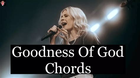 Goodness Of God Chords - Bethel Music » Chords And Lyric