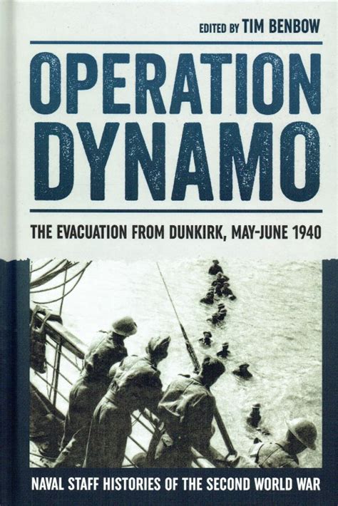 OPERATION DYNAMO : THE EVACUATION FROM DUNKIRK, MAY - JUNE 1940