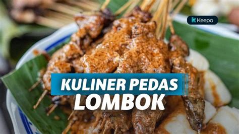 Wisata Kuliner Lombok Ini Surga bagi Pecinta Makanan Pedas