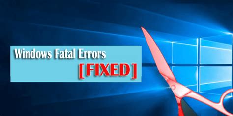 What is Fatal Error & How to Fix Windows Fatal Error? [Expert Guide]