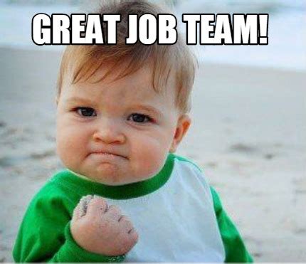 Great Job Memes / 30 Awesome New Job Memes That Ll Make You Feel Proud ...