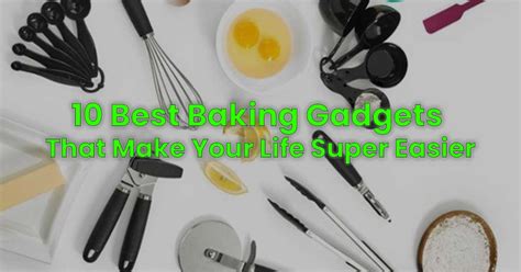 10 Best Baking Gadgets That Make Your Life Super Easier - irbluster