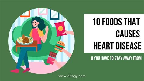 10 Foods That Cause Heart Disease & You Have To Stay Away From - Drlogy