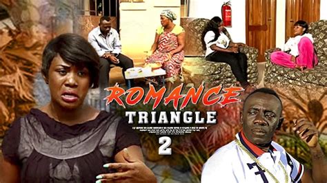 ROMANCE TRIANGLE 2 | AKROBETO EMELIA BROBBEY ELLEN WHYTE | - Ghana ...