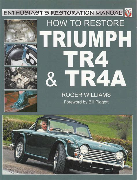 How To Restore Triumph TR4 & TR4A Enthusiast's Restoration Manual