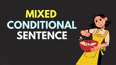 Mixed Conditional sentence in English (types, examples, and structures)