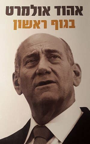 Ehud Olmert takes no prisoners in conspiratorial and unrepentant memoir | The Times of Israel