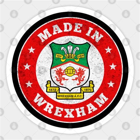 Wrexham Made In Wrexham Red Dragons - Wrexham - Sticker | TeePublic