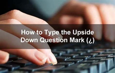 How to Type the Upside Down Question Mark (¿) on Your Keyboard - Tech Pilipinas