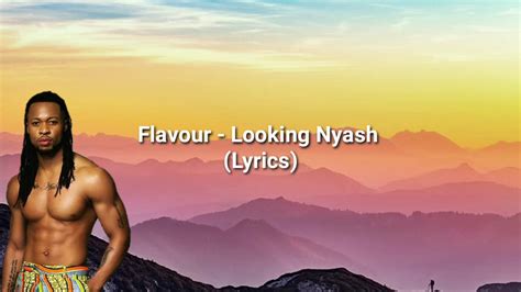 Flavour New Song Looking Nyash : Video Flavour Looking Nyash Legit9ja Music And More : Subscribe ...