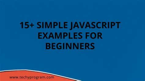 15+ Simple javascript examples for beginners - Techy Program