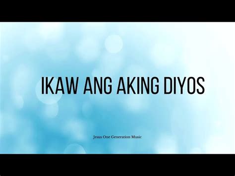 IKAW ANG AKING DIYOS MAKAPANGYARIHAN / Jesus One Generation | Crossmap ...