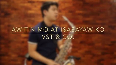 Awitin Mo at Isasayaw Ko - VST & Co. (Saxophone Cover) Saxserenade - YouTube