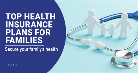 Top Health Insurance Plans for Families and how to choose it