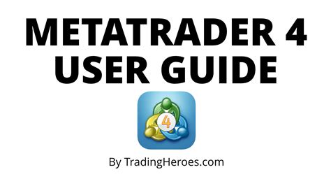 The Ultimate MetaTrader 4 User Guide - Trading Heroes