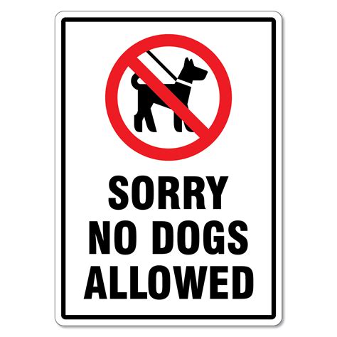 Sorry No Dogs Allowed Sign - The Signmaker